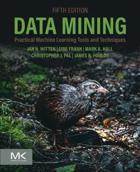 Data Mining. Practical Machine Learning Tools and Techniques, 5 ed, Paperback/***