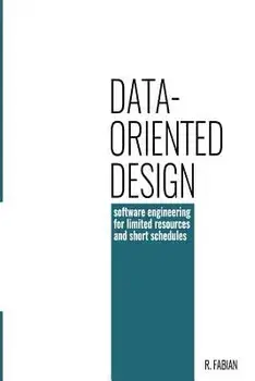 Data-Oriented Design: Software Engineering for Limited Resources and Short Schedules, Paperback/Richard Fabian
