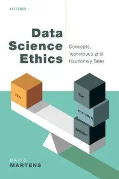 Data Science Ethics. Concepts, Techniques, and Cautionary Tales, Paperback/***