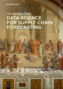 Data Science for Supply Chain Forecasting, Paperback/Nicolas Vandeput