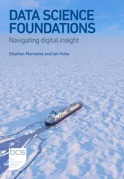 Data Science Foundations. Navigating digital insight, Paperback/Ian Huke