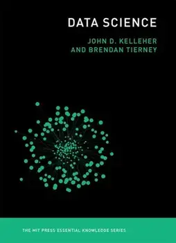 Data Science, Paperback/John D. Kelleher