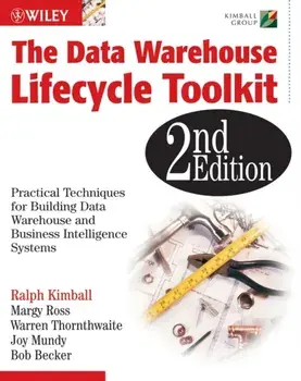 Data Warehouse Lifecycle Toolkit, Paperback/Bob Becker