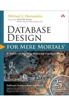 Database Design for Mere Mortals: 25th Anniversary Edition - Michael J. Hernandez