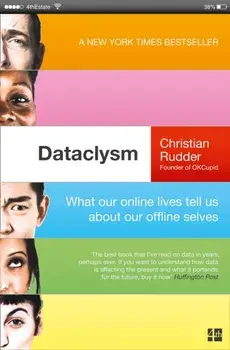 Dataclysm. What Our Online Lives Tell Us About Our Offline Selves, Paperback/Christian Rudder
