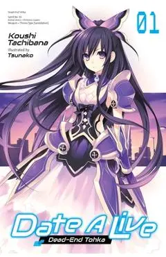 Date a Live, Vol. 1 (Light Novel): Dead-End Tohka - Koushi Tachibana