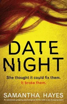 Date Night: An absolutely gripping psychological thriller with a jaw-dropping twist, Paperback/Samantha Hayes