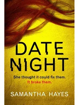 Date Night. An absolutely gripping psychological thriller with a jaw-dropping twist, Paperback/Samantha Hayes