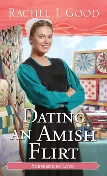 Dating an Amish Flirt, Paperback/Rachel J. Good