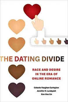 Dating Divide. Race and Desire in the Era of Online Romance, Paperback/Ken-Hou Lin