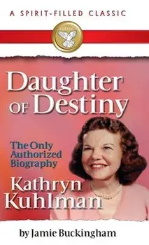 Daughter of Destiny: A Spirit Filled Classic, Hardcover/Jamie Buckingham