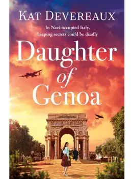 Daughter of Genoa. An absolutely gripping and emotional historical novel set in wartime Italy, Paperback/Kat Devereaux
