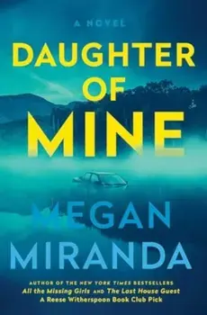 Daughter of Mine. A Novel, Hardback/Megan Miranda