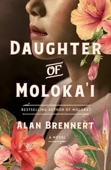 Daughter of Moloka'i. A Novel, Paperback/Alan Brennert
