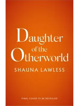 Daughter of the Otherworld, Paperback/Shauna Lawless