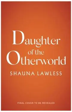 Daughter of the Otherworld - Shauna Lawless