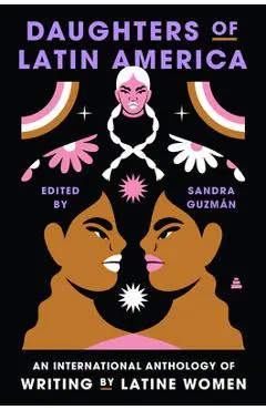Daughters of Latin America: An International Anthology of Writing by Latine Women - Sandra Guzman