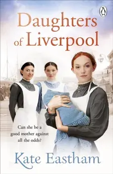 Daughters of Liverpool, Paperback/Kate Eastham