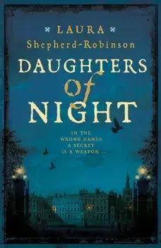 Daughters of Night, Hardback/Laura Shepherd-Robinson