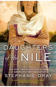 Daughters of the Nile - Stephanie Dray
