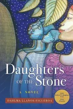 Daughters of the Stone, Paperback/Dahlma Llanos-Figueroa