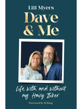 Dave and Me. Life with and without my Hairy Biker, Hardback/Lili Myers