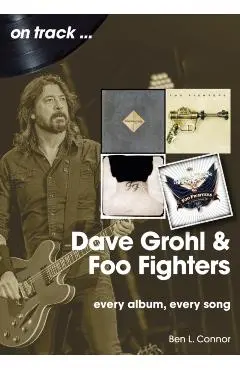 Dave Grohl And The Foo Fighters On Track - Ben L Connor