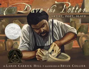 Dave the Potter: Artist, Poet, Slave, Hardcover/Laban Carrick Hill