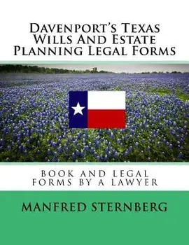 Davenport's Texas Wills and Estate Planning Legal Forms: Third Edition, Paperback/Manfred Sternberg