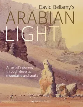 David Arabian Light. An Artist's Journey Through Deserts, Mountains and Souks, Hardback/David Bellamy