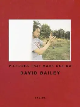 David Bailey. Pictures that Mark Can Do, Hardback/***