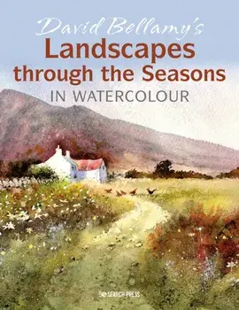 David Bellamy's Landscapes through the Seasons in Watercolour, Paperback/David Bellamy