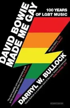 David Bowie Made Me Gay, Paperback/Darryl W Bullock