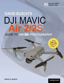 David Busch's DJI Mavic Air 2/2S Guide to Drone Photography, Paperback/David Busch