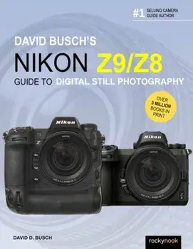 David Busch's Nikon Z9/Z8 Guide to Digital Still Photography, Paperback/David Busch