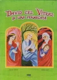 David cel Viteaz si lira fermecata | Ciprian Vidican