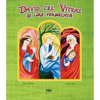 David cel viteaz si lira fermecata/Vidican Ciprian
