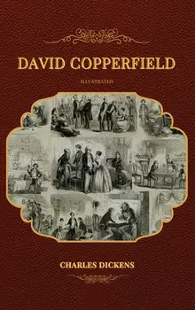 David Copperfield: Illustrated, Hardcover/Charles Dickens