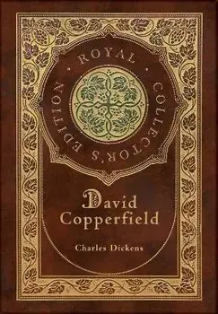 David Copperfield (Royal Collector's Edition) (Case Laminate Hardcover with Jacket), Hardcover/Charles Dickens