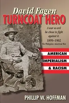 David Fagen: Turncoat Hero, Paperback/Phillip W. Hoffman