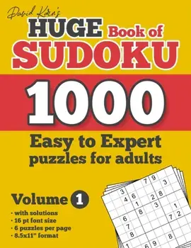 David Karn's Huge Book of Sudoku - 1000 Easy to Expert puzzles for adults, Volume 1: with solutions, 16 pt font size, 6 puzzles per page, 8.5x11" form, Paperback/David Karn
