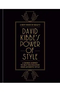 David Kibbe's Power of Style: A Guided Journey to Help You Discover Your Authentic Style - David Kibbe