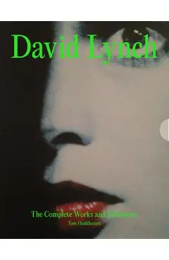 David Lynch: His Work, His World - Tom Huddleston