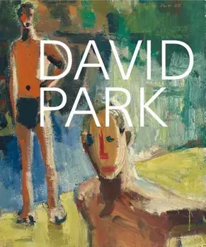 David Park: A Retrospective, Hardcover/Janet Bishop