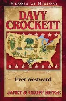 Davy Crockett: Ever Westward, Paperback/Janet Benge