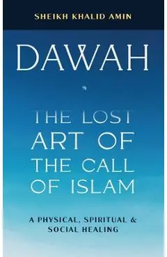Dawah the Lost Art of the Call of Islam - Sheikh Khalid Amin