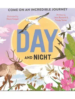 Day and Night. Come on an incredible journey, Hardback/Jane Burnard