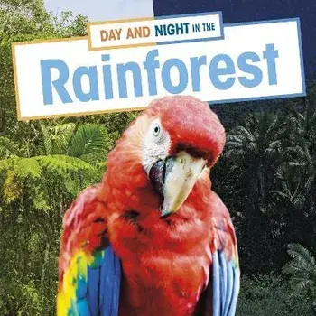 Day and Night in the Rainforest, Hardback/Ellen Labrecque