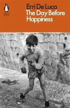 Day Before Happiness, Paperback/Erri De Luca