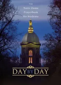 Day by Day: The Notre Dame Prayer Book for Students, Paperback/Thomas McNally